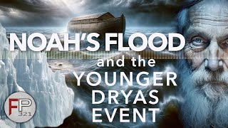 Are Noah's Flood and the Younger Dryas Event Related? by FringePop321 3,770 views 2 days ago 21 minutes