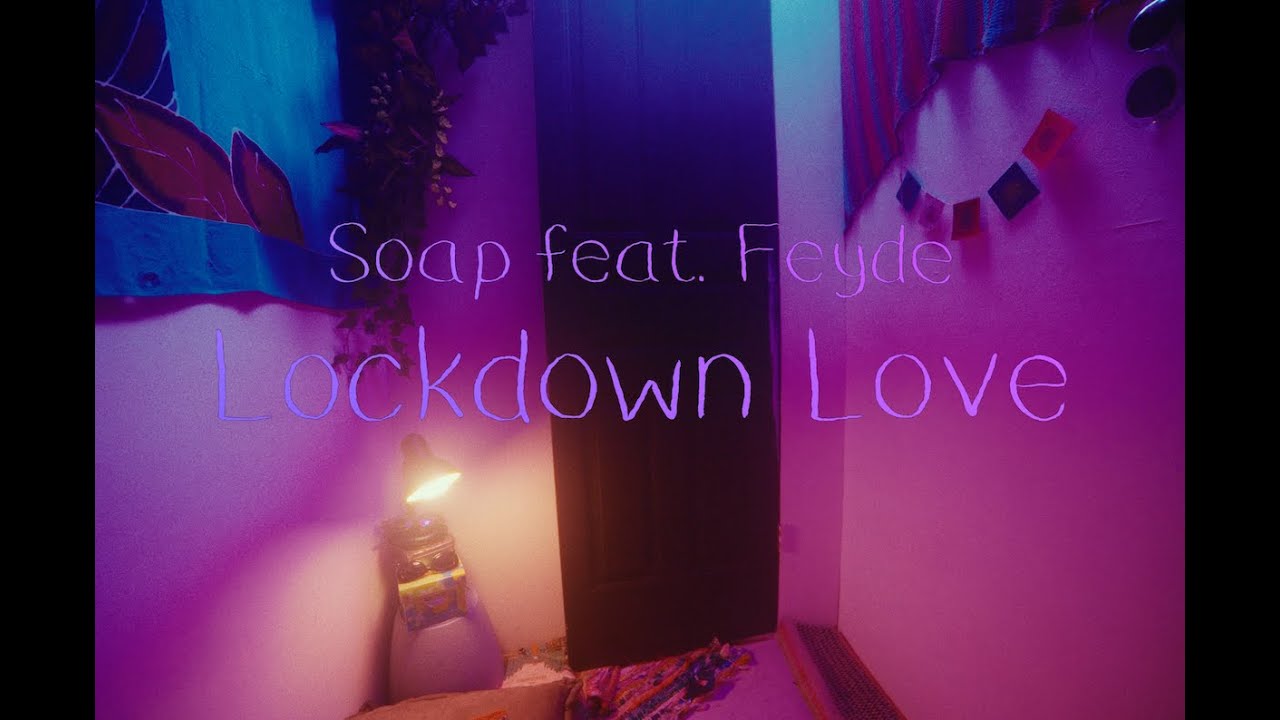 Lockdown Love - Soap feat. Feyde (Lyric Music Video)
