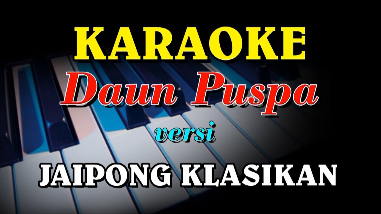 DAUN PUSPA KARAOKE VERSI JAIPONG KLASIKAN