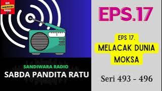 SABDA PANDITA RATU Seri 493 - 496 Episode 17. Melacak Dunia Moksa [Sandiwara Radio]