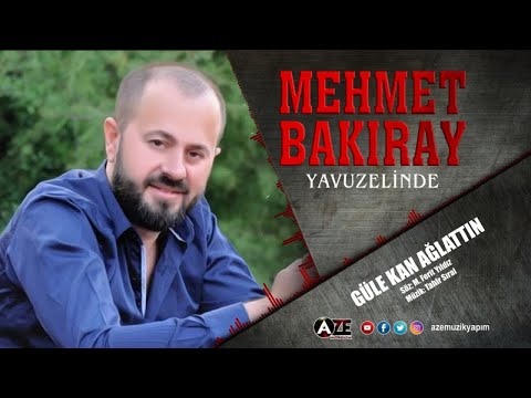 Mehmet Bakıray - Güle Kan Ağlattın