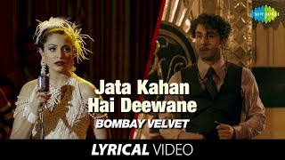 Jata kahan hai deewane with lyrics starring anushkar sharma and ranbir
kapoor sung by suman sridhar from the movie bombay velvet. song
credits: movie: bombay...