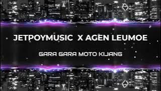 DJ ACEH GARA GARA MOTO KIJANG - JETPOYMUSIC X AGEN LEUMOE | 