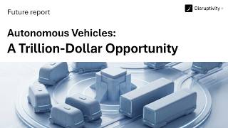 Future report: Autonomous vehicles — A trillion-dollar opportunity