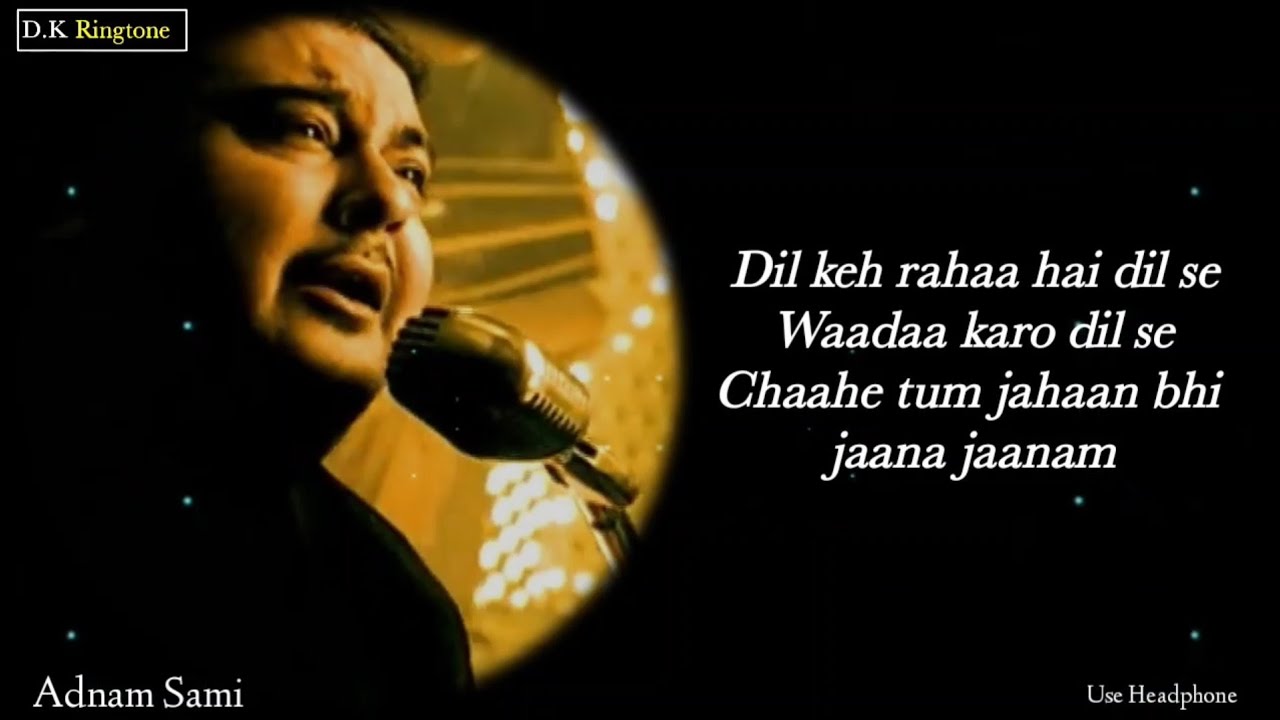 Dil Keh Raha Hai Dil Se  LYRICS   Adnan Sami  Tera Chehra  Heart  Touching  Full Love Song 