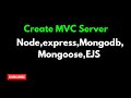 Create Server MVC Structure || Nodejs, Express, Mongoose, EJS