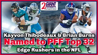 Giants Kayvon Thibodeaux & Brian Burns Named to PFF's Top 32 Edge Rushers in the NFL