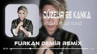 İntizar & Hasan Yılmaz - Düzelir Be Kanka ( Furkan Demir Remix ) | Bırak Herkes Seni Mutlu Sansın. Resimi