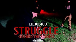 LilJoe400 - Struggle (Behind The Scenes) Dir. @theeshooters