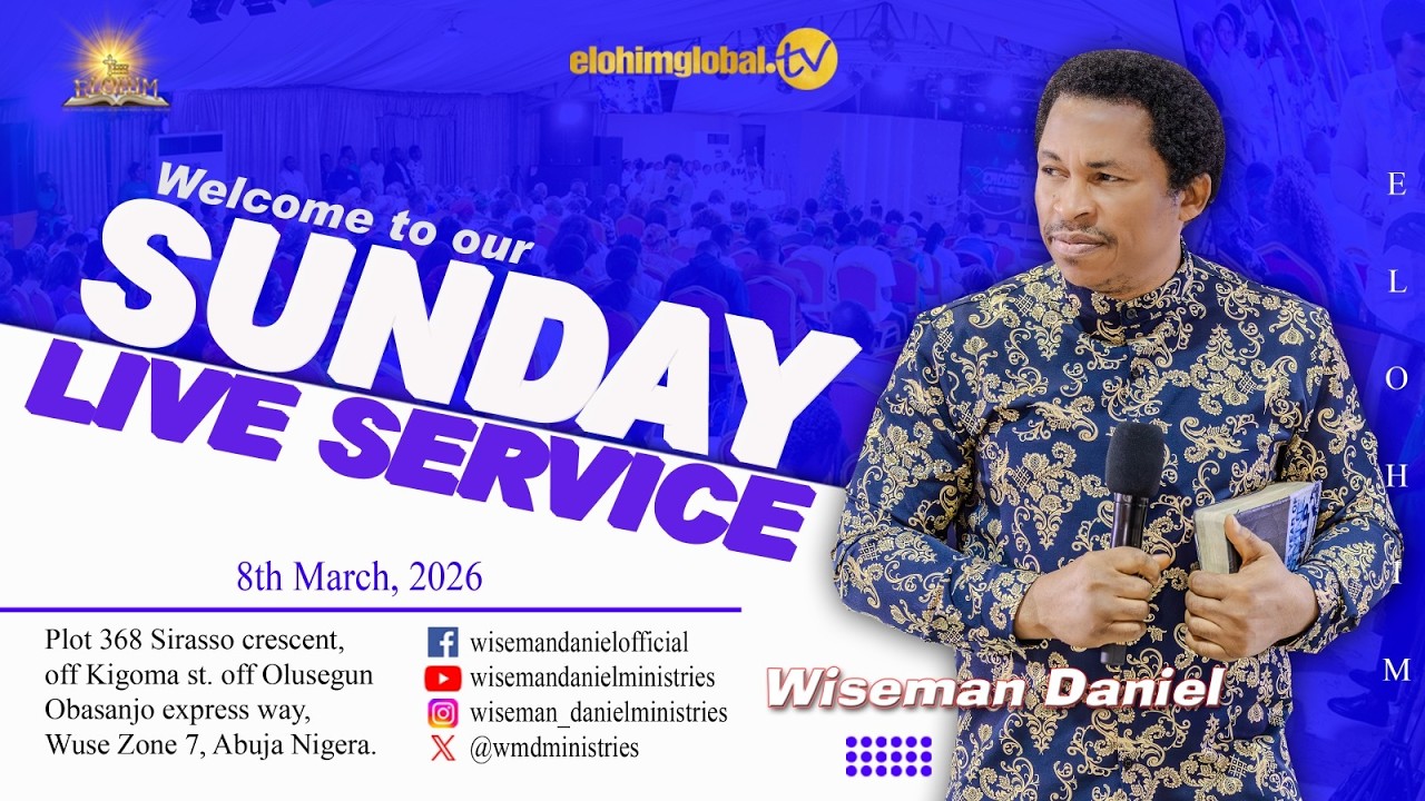 ELOHIM SUNDAY LIVE SERVICE 8TH MARCH 2026 WITH WISEMAN DANIEL.