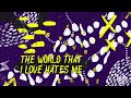 Once Monsters - The World That I Love Hates Me (Official Lyric Video)