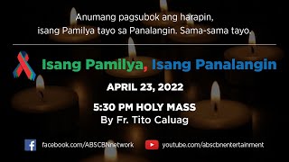 Online Kapamilya Walk of Faith: Holy Mass & ABS-CBN Fellowship w/ Father Tito Caluag (Apr 23, 2022)