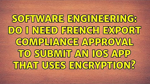 do I need French export compliance approval to submit an iOS app that uses encryption?