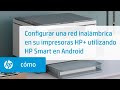 Configurar una red inalámbrica en su impresora HP+ utilizando HP Smart en Android | HP Smart | HP