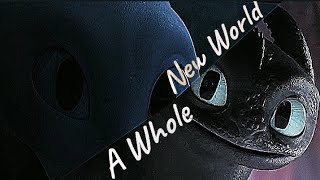 Toothless × Light Fury || A Whole New World