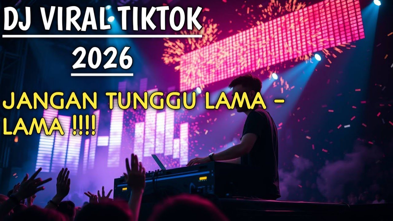 DJ REMIX JANGAN TUNGGU LAMA - LAMA DJ VIRAL TIKTOK 2026 BEST PLAYLISt#trending FULL BASSS 