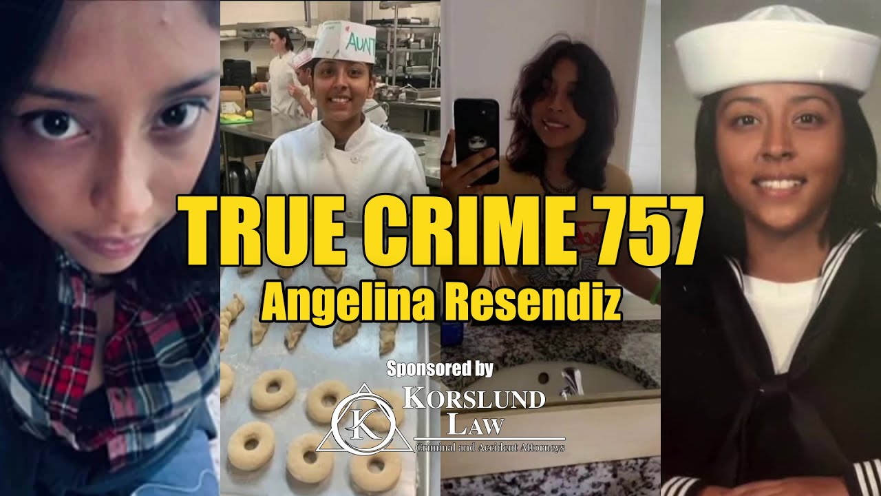 True Crime 757: The disappearance of Angelina Resendiz and the sailor charged with her murder