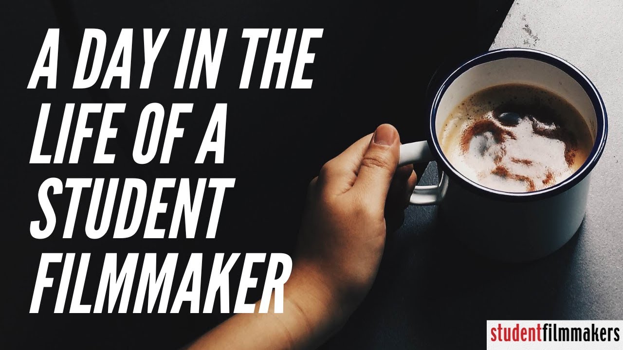 A Day in the Life of a Student Filmmaker