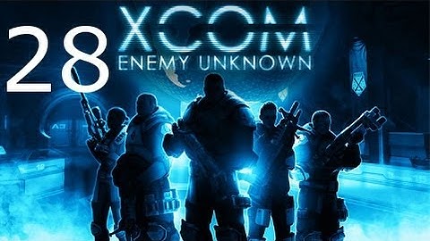 ➜ XCOM: Enemy Unknown - Walkthrough - Part 28 [Impossible] [Ironman]
