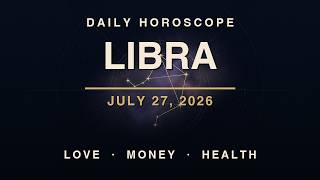 Daily Horoscope - Libra - July 27, 2026