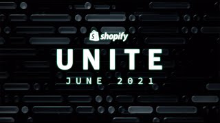 Shopify Unite 2021 | Coding commerce. Together.