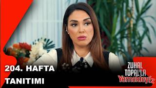 Yemekteyiz 204. Hafta Tanıtımı Zuhal Topalla Yemekteyiz