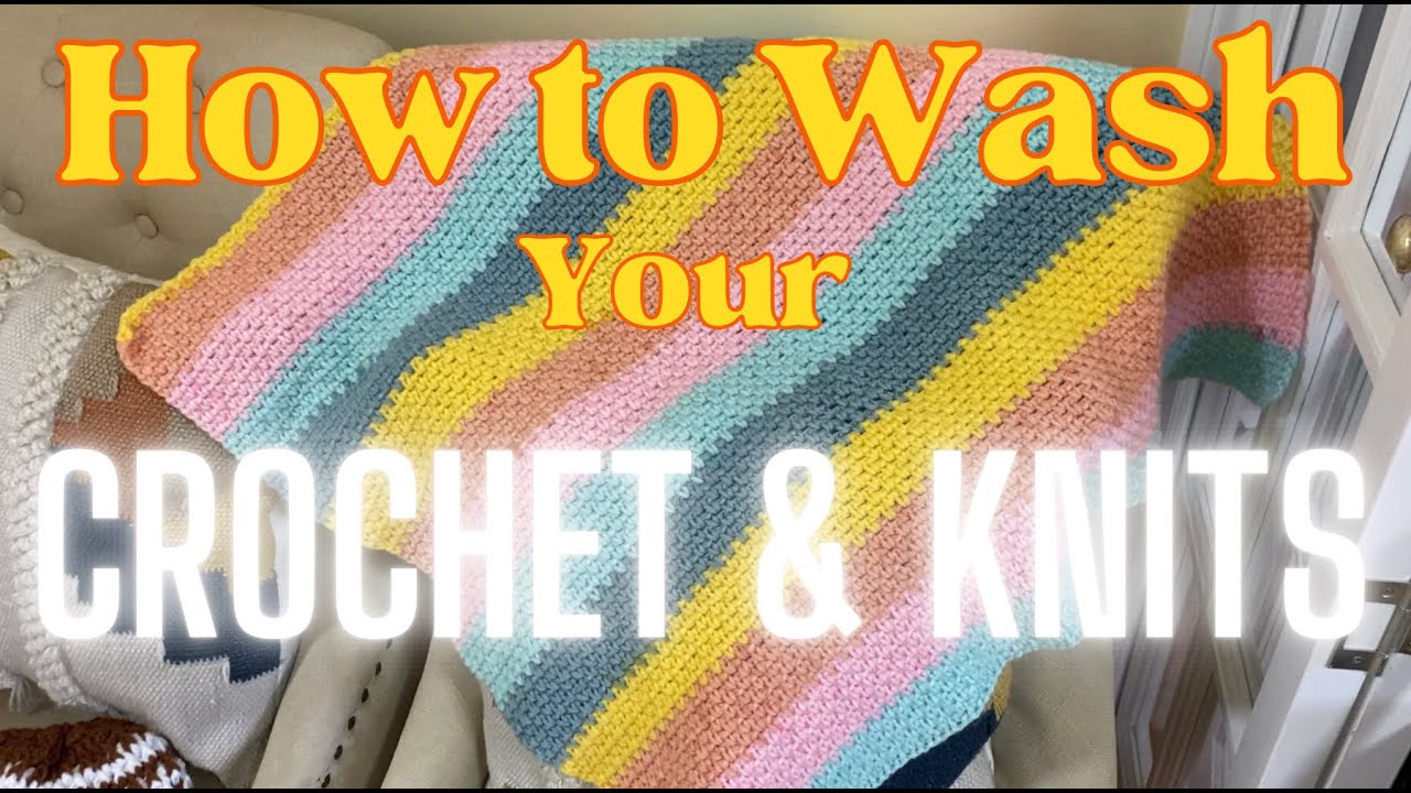 How to Clean and Care for Crochet Blankets & Clothing