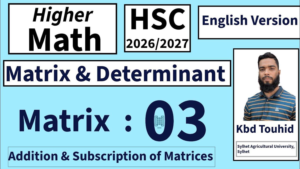 Matrix Addition and Subtraction | HSC Higher Math Chapter 1 | Bangla ...