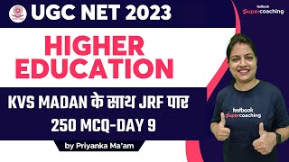 #9 UGC NET 2022 KVS MADAN के साथ JRF पार -Higher Education-250 MCQ-DAY 9 | Priyanka ma'am