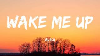 Wake Me Up - Avicii (Lyrics)