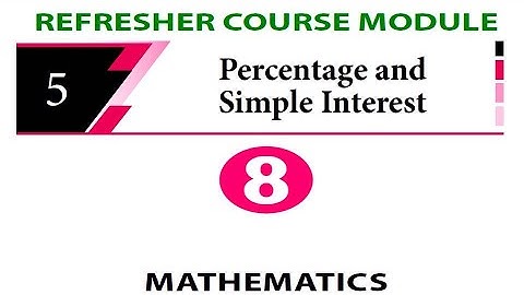 Refresher Course module| Class 08| Maths| unit 5| Percentage and simple interest with answerkey