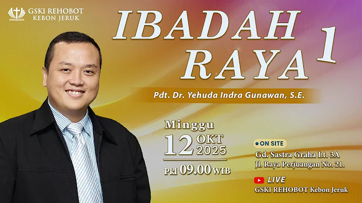 IBADAH RAYA  1  | 12 Okt 2025  |   Pkl 09.00 WIB  |  Pdt. Dr. Yehuda Indra Gunawan, S.E.