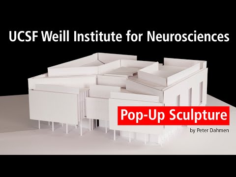 Pop-up paper sculpture ”UCSF Weill Institute for Neurosciences“