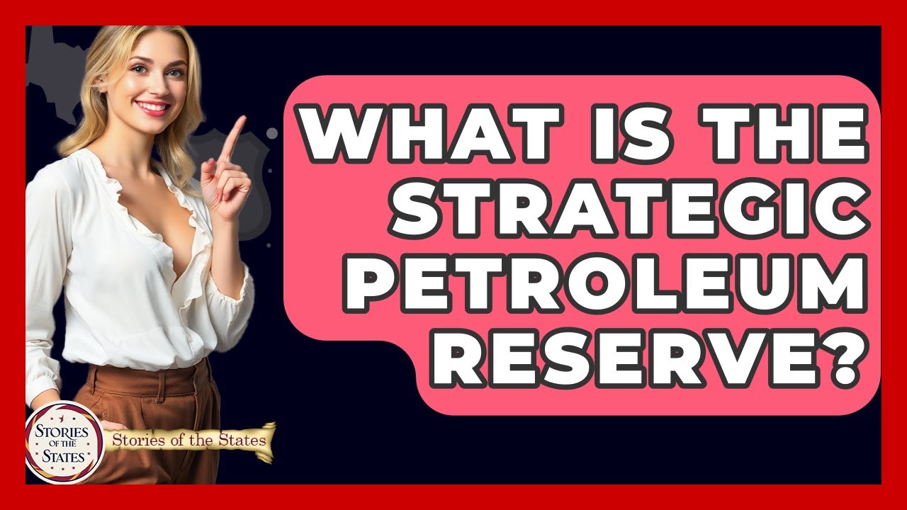 What Is The Strategic Petroleum Reserve? - Stories of the States