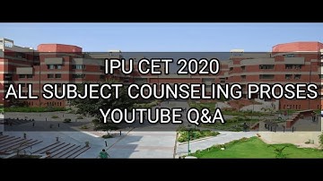 IPU CET 2020: All Subject Admission  proses , YouTube Q &A, Counseling
