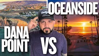 Living in Dana Point vs Living in Oceanside (Which is better?)