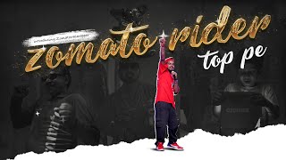 Zomato Rider Top Pe | @Zomatowalarapper | Zomato