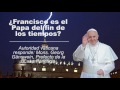 Las profecías de San Malaquías y el Papa Francisco. ¿Francisco el Papa del fin de los tiempos?