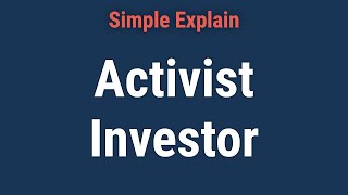 Activist Investor: Definition, Role, Biggest Player