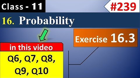 Exercise 16.3 Class 11 (Q6, Q7, Q8, Q9, Q10) || Probability Class 11 || Class 11 Maths Chapter 16