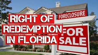 The Right of Redemption in Florida 561.418.2779 #foreclosure