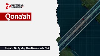 Qona'ah - Ustadz Dr. Syafiq Riza Basalamah, MA