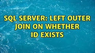 Sql Server Left Outer Join On Whether Id Exists