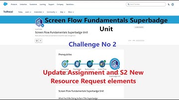 Screen Flow Fundamentals Superbadge Unit ||Update Assignment and S2 New Resource Request elements