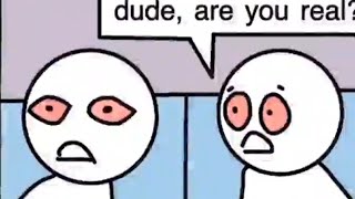dude, are you real