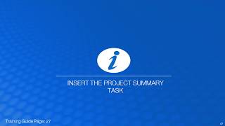 Microsoft Project Essentials: Lesson 02 - Define The Project, Topic 02 - Insert Project Summary Ta