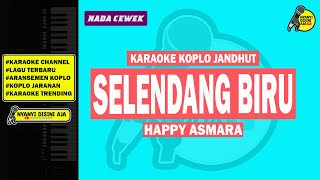 Download lagu SELENDANG BIRU || KARAOKE KOPLO JARANAN || NADA CEWEK