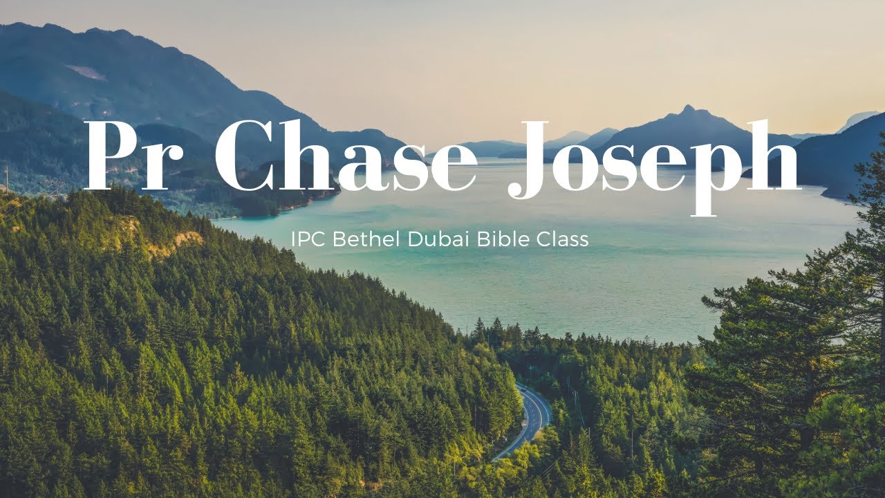 Pr Chase Joseph, Romans Bible Study Part 12 - IPC Bethel Dubai