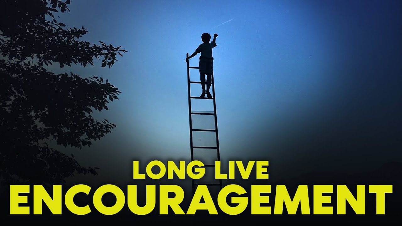 Long Live Encouragement | Motivational video For Success In Life