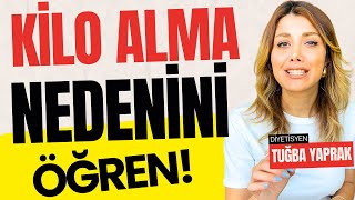 EN ÇOK KİLO ALDIRAN NEDENLERE DİKKAT EDİN! - Diyetisyen Tuğba Yaprak